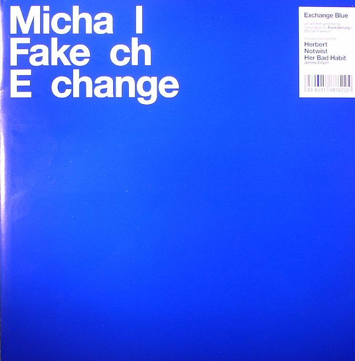 FAKESCH, Michael/JIMMY EDGAR/HERBERT/JEAN JACQUES/COSMIC POCKET/NOTWIST/THE BROADWAY PROJECT/FRANZ KIRMANN - Exchange Blue