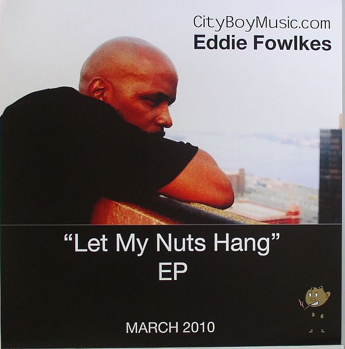 FOWLKES, Eddie - Let My Nuts Hang EP