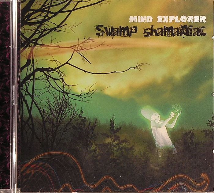 MIND EXPLORER - Swamp Shamaniac
