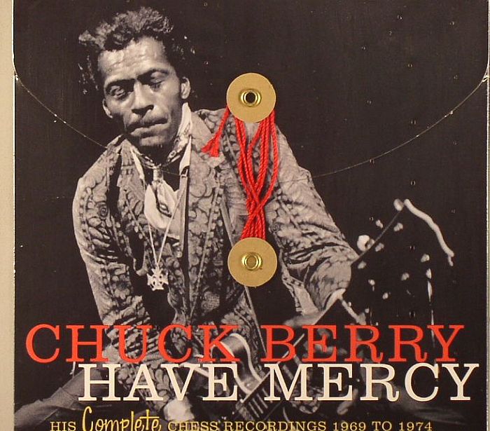 BERRY, Chuck - Have Mercy: His Complete Chess Recordings 1969-1974