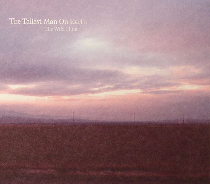 The Wild Hunt Tallest Man On Earth