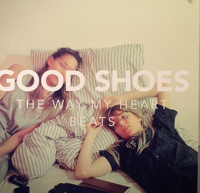 GOOD SHOES - The Way My Heart Beats