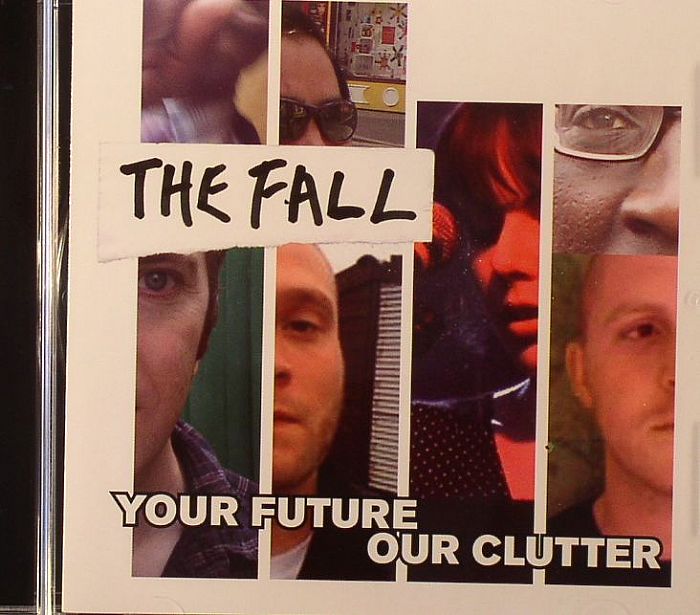 FALL, The - Your Future Our Clutter