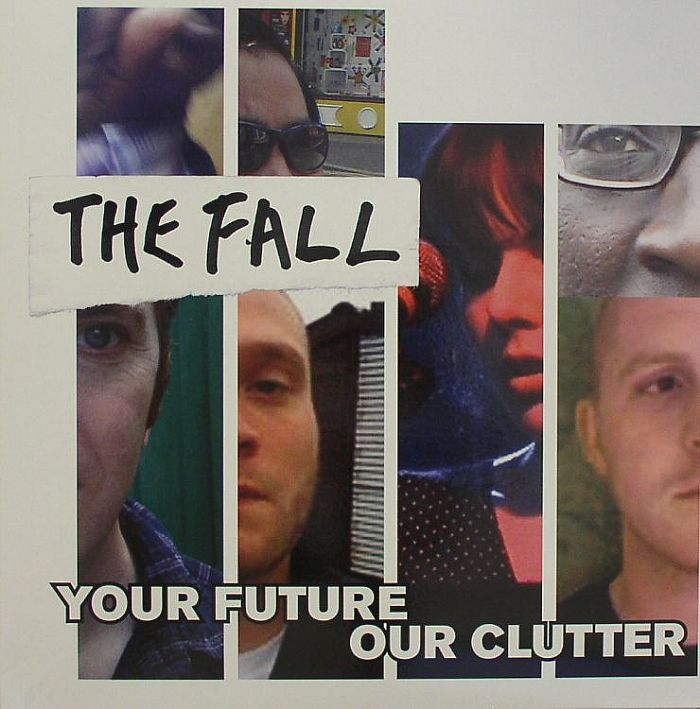 FALL, The - Your Future Our Clutter