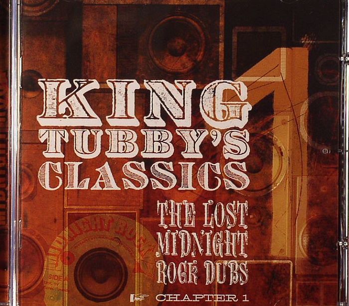 KING TUBBY - King Tubby's Classics: The Lost Midnight Rock Dubs Chapter 1