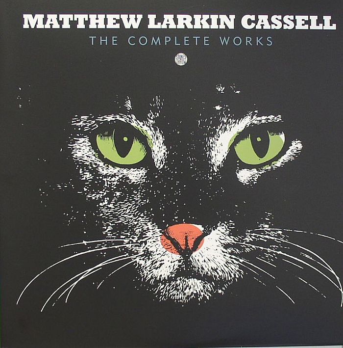 CASSELL, Matthew Larkin - The Complete Works