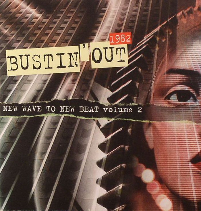 VARIOUS - Bustin' Out 1982: New Wave To New Beat Volume 2