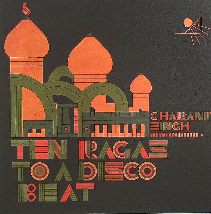 SINGH, Charanjit - Ten Ragas To A Disco Beat