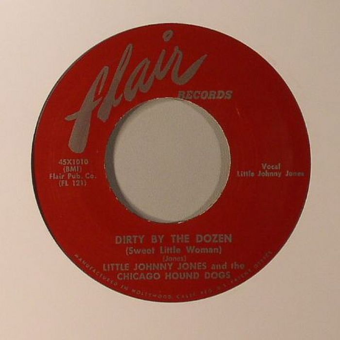 LITTLE JOHNNY JONES & THE CHICAGO HOUND DOGS - Dirty By The Dozen