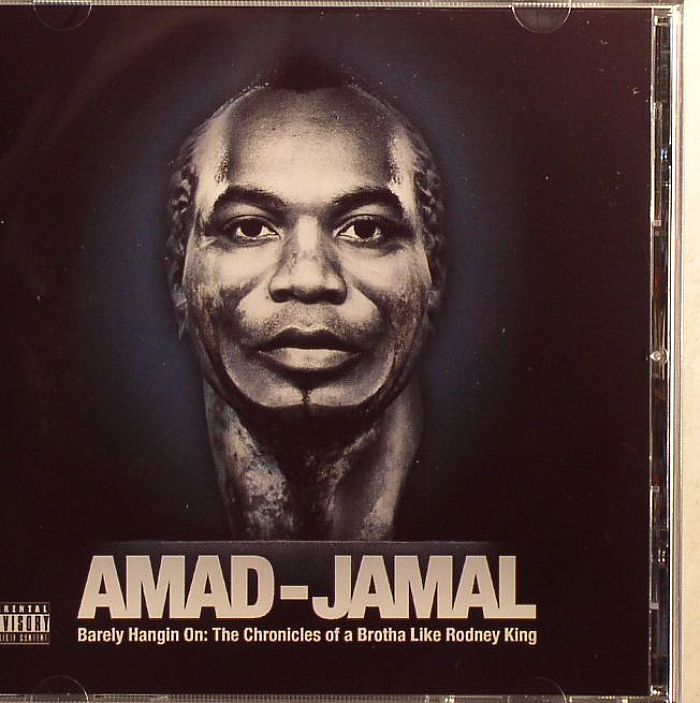 JAMAL, Ahmad - Barely Hanging On: The Chronicals Of A Brotha Like Rodney King