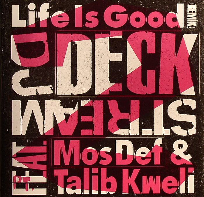 DJ DECKSTREAM feat MOS DEF/TALIB KWELI - Life Is Good (remix part 2)