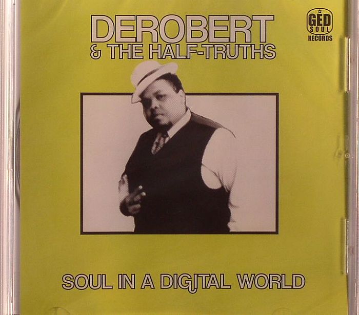 DEROBERT/THE HALF TRUTHS - Soul In A Digital World