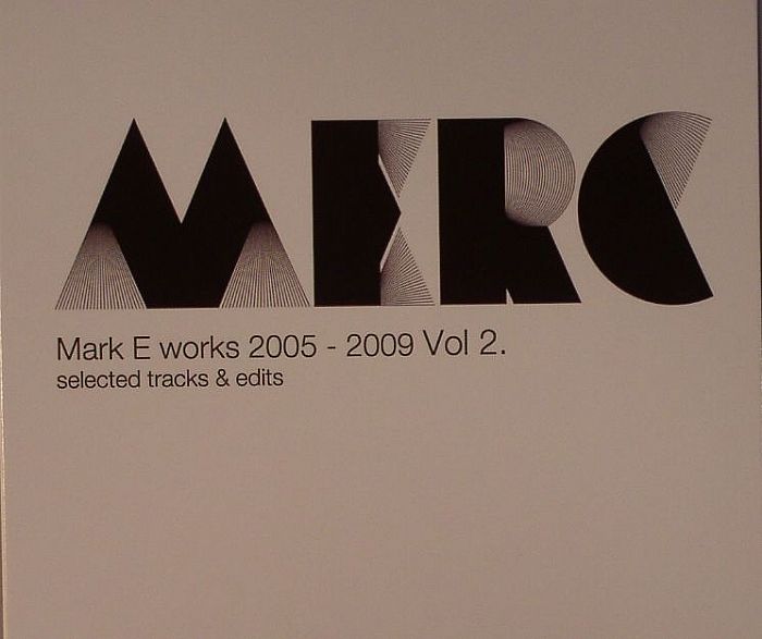 MARK E - Mark E Works 2005-2009 Vol 2: Selected Tracks & Edits