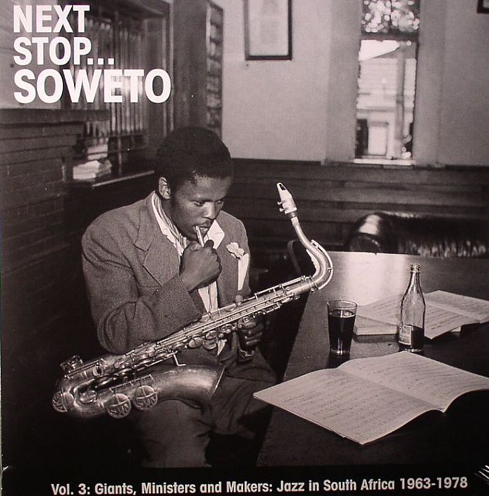 VARIOUS - Next Stop Soweto Vol 3: Giants Ministers & Makers: Jazz In South Africa 1963-1978