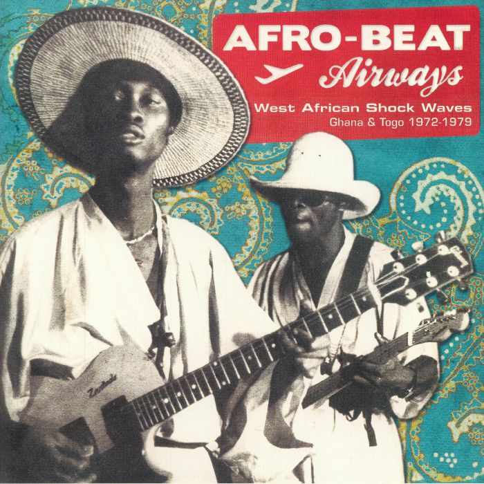 VARIOUS - Afro Beat Airways: West African Shock Waves: Ghana & Togo 1972-1979