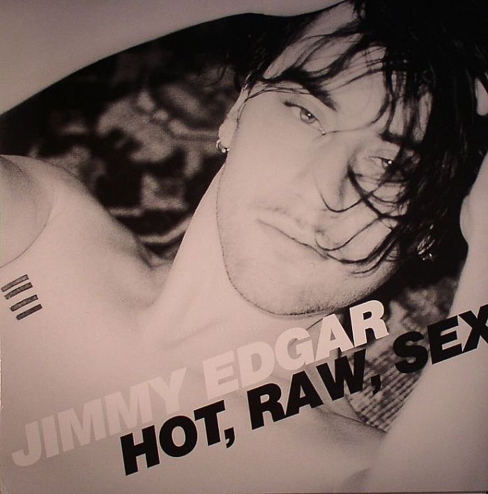 EDGAR, Jimmy - Hot Raw Sex