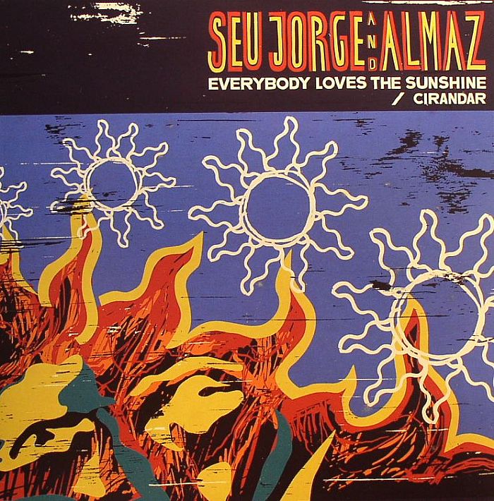 SEU JORGE/ALMAZ - Everybody Loves The Sunshine
