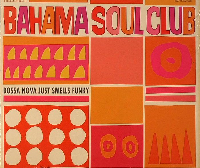 BAHAMA SOUL CLUB, The - Bossa Nova Just Smells Funky