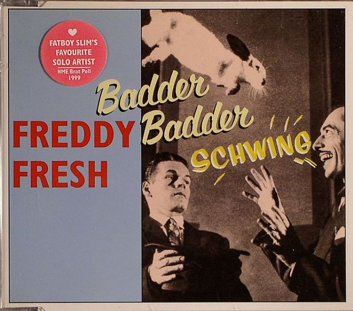 FRESH, Freddy - Badder Badder Schwing