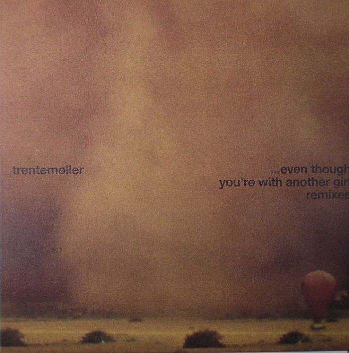 TRENTEMOLLER - Even Though You're With Another Girl (Remixes)
