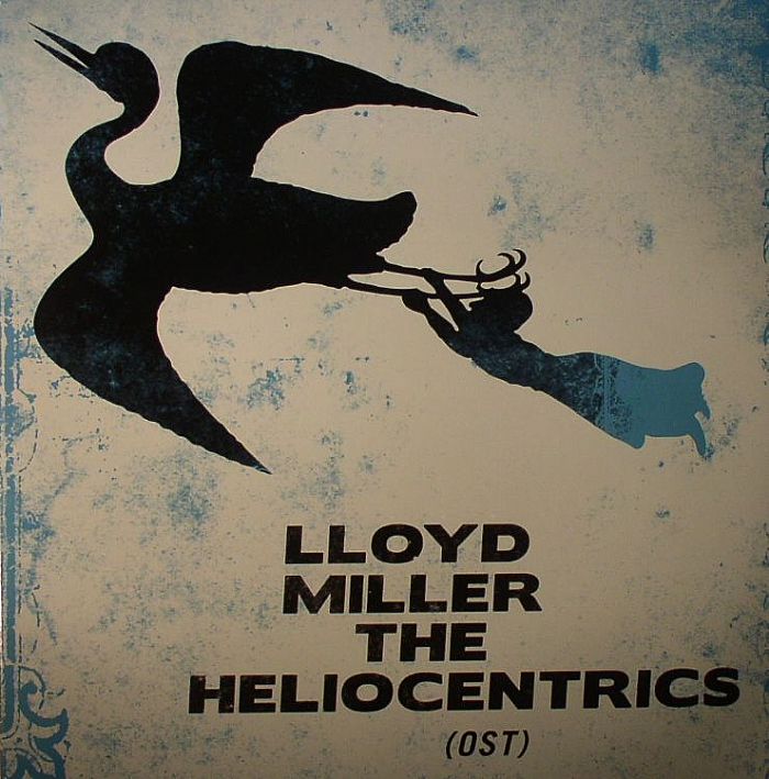 MILLER, Lloyd/THE HELIOCENTRICS - Lloyd Miller & The Heliocentrics (Soundtrack)