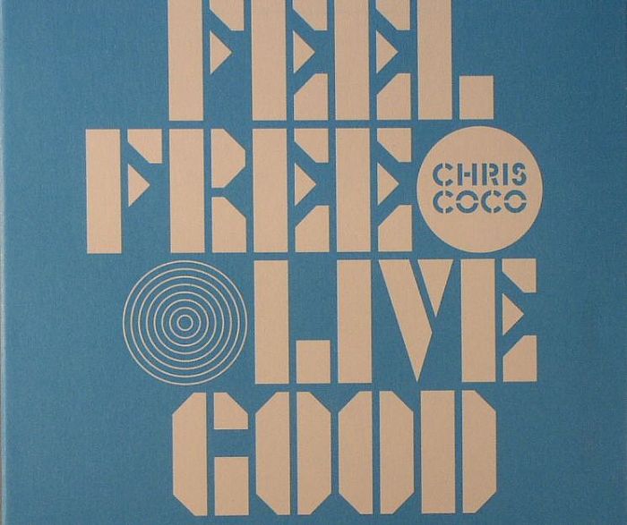 COCO, Chris - Feel Free Live Good