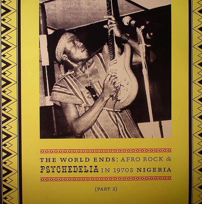 VARIOUS - The World Ends: Afro Rock & Psychedelia In 1970s Nigeria (Part 2)