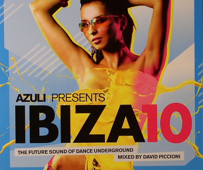 PICCIONI, David/VARIOUS - Azuli Presents Ibiza 10: The Future Sound Of The Underground