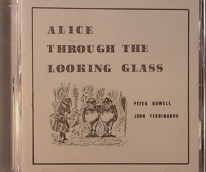 HOWELL, Peter/JOHN FERDINANDO - Alice Through The Looking Glass