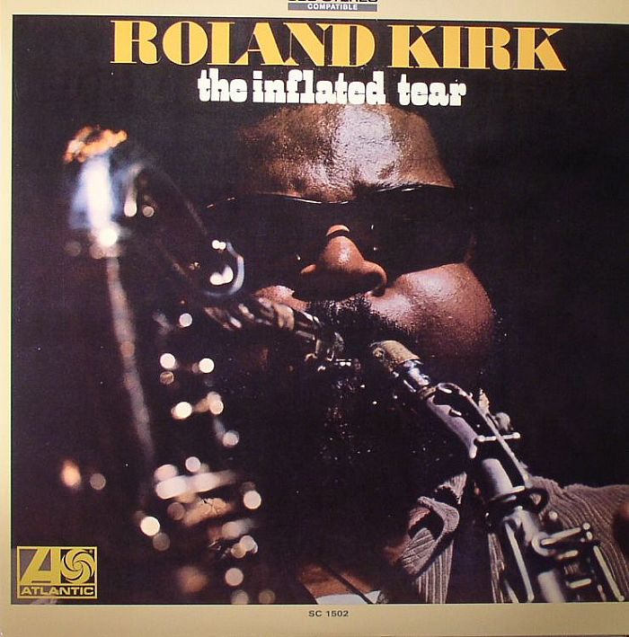KIRK, Roland - The Inflated Tear