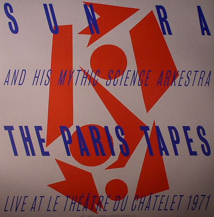 SUN RA & HIS MYTHIC SCIENCE ARKESTRA - The Paris Tapes: Live At Le Theatre Du Chatelet 1971 (Ks Art Yard Series)