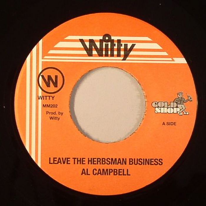 CAMPBELL, Al - Leave The Herbsman Business (Run Down The World/Rappa Pam Pam Riddim)