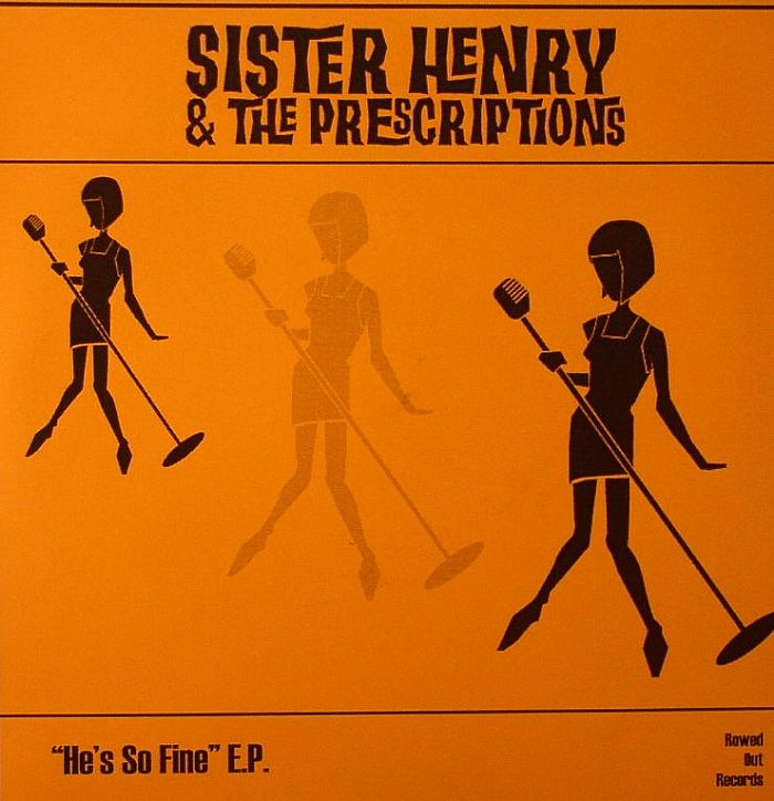 SISTER HENRY & THE PRESCRIPTIONS - He's So Fine EP