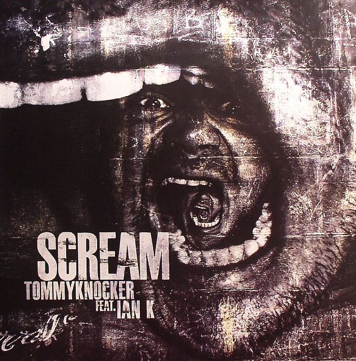 TOMMYKNOCKER feat IAN K - Scream