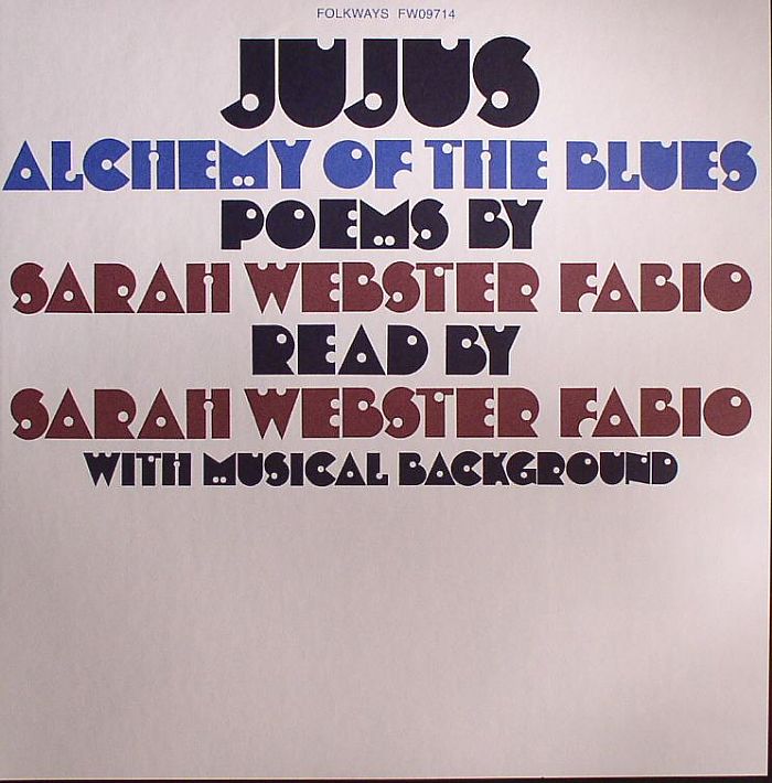 JUJUS/SARAH WEBSTER FABIO - Alchemy Of The Blues: Poems By Sarah Webster Fabio