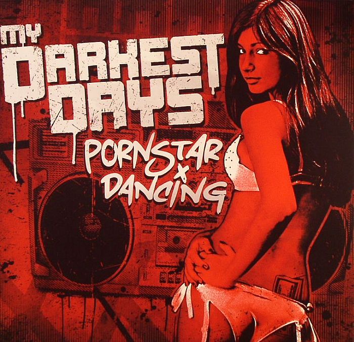 My darkest days porn star dancing lyrics