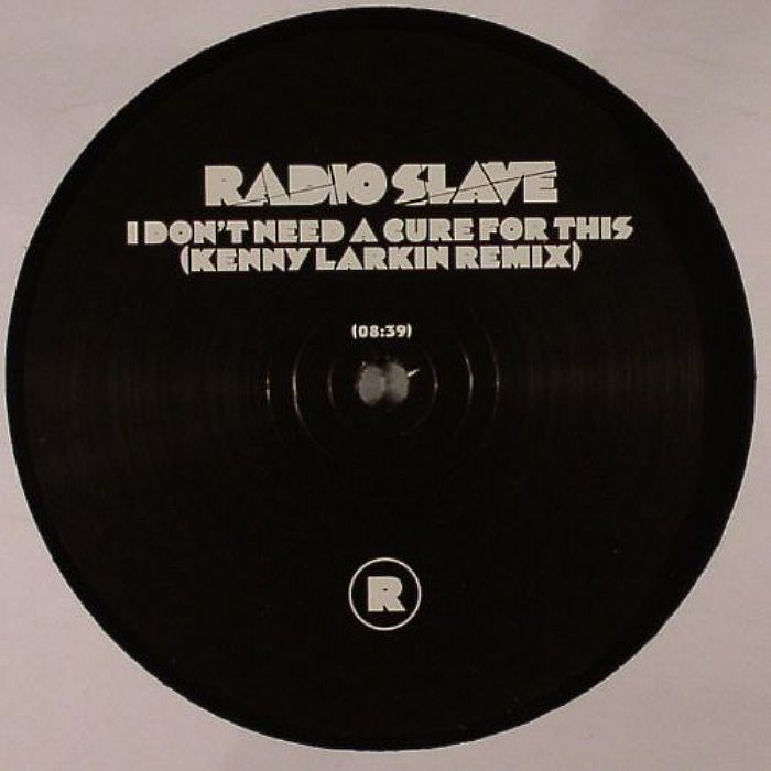 RADIO SLAVE - I Don't Need A Cure (Kenny Larkin remix)