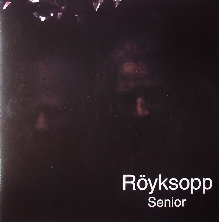 ROYKSOPP - Senior