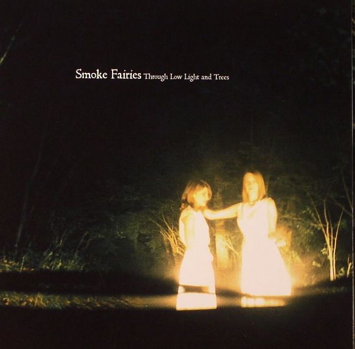 SMOKE FAIRIES - Through Low Light & Trees