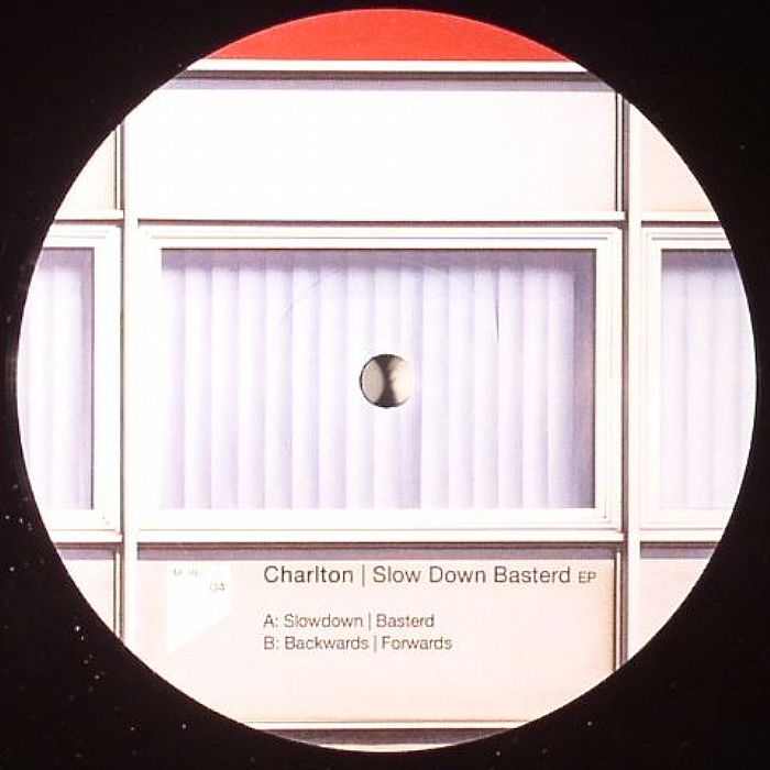 CHARLTON - Slow Down Basterd EP