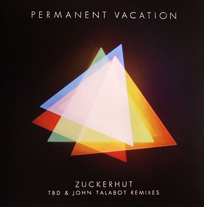 PERMANENT VACATION - Zuckerhut (remixes)