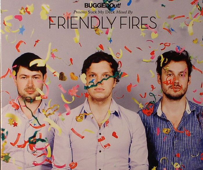 FRIENDLY FIRES/VARIOUS - Bugged Out Presents Suck My Deck