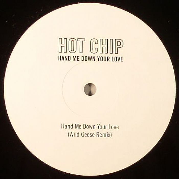 HOT CHIP - Hand Me Down Your Love (Wild Geese remix)