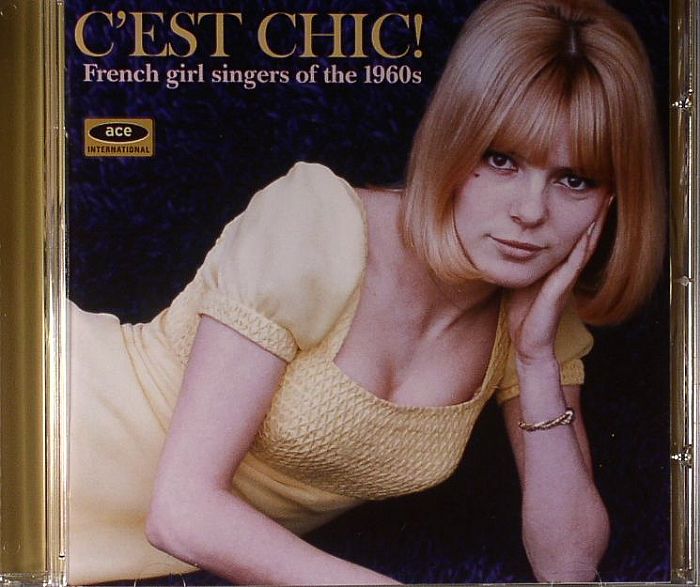 VARIOUS C est Chic! French Girl Singers Of The 1960s vinyl at Juno Records.