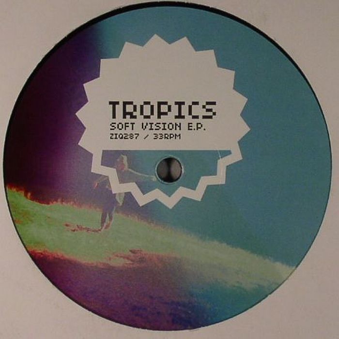 TROPICS - Soft Vision EP