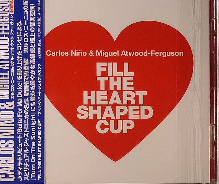 NINO, Carlos/MIGUEL ATWOOD FERGUSON - Fill The Heart Shaped Cup