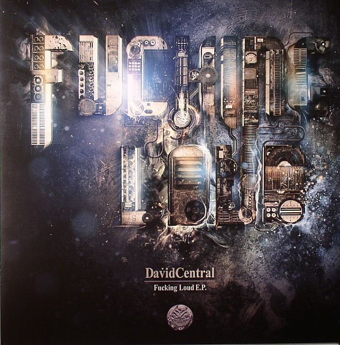 CENTRAL, David - Fucking Loud EP