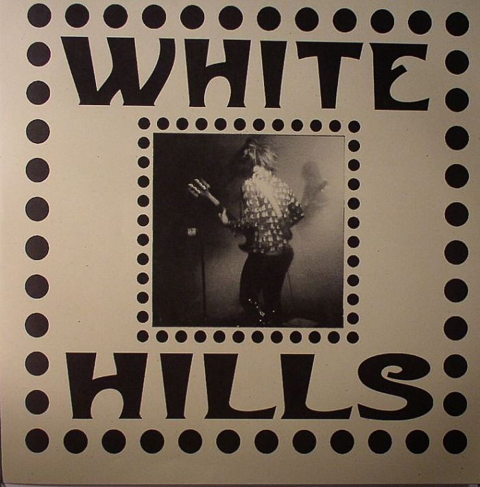 WHITE HILLS - Stolen Stars Left For No One
