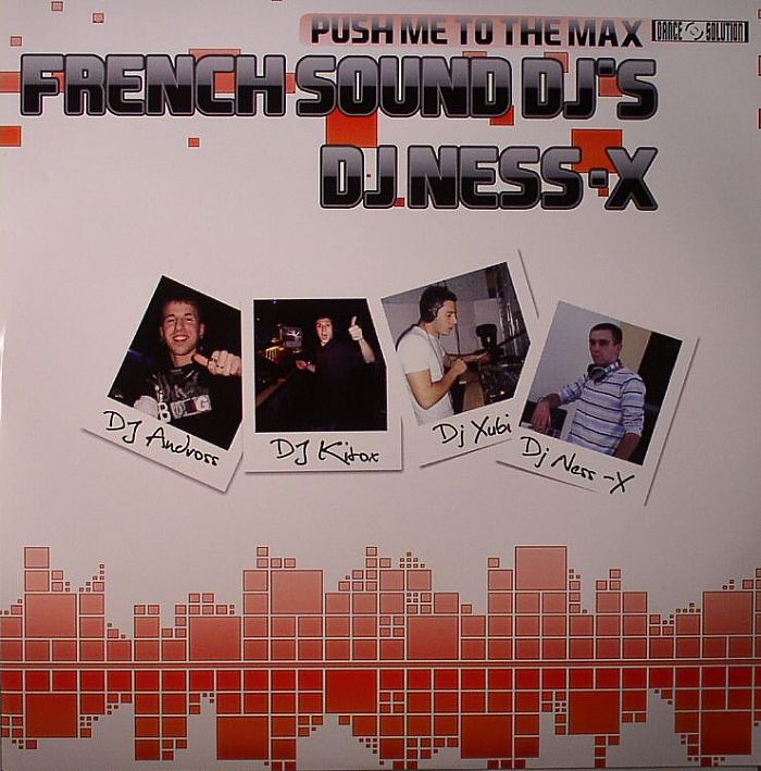 FRENCH SOUND DJS/DJ NESS X - Push Me To The Max