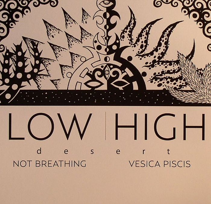 NOT BREATHING/VESICA PISCIS - Low Desert